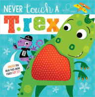 Title: Never Touch a T. Rex!, Author: Rosie Greening