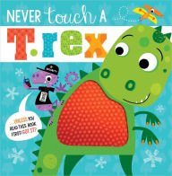 Never Touch a T. Rex!