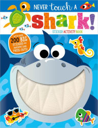 Title: Never Touch a Shark! Sticker Activity Book, Author: Amy Boxshall