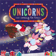 Amazon books download The Unicorns Are Coming to Town by Make Believe Ideas, Alexandra Robsinson, Clare Fennell