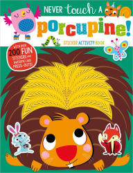 Title: Never Touch a Porcupine! Sticker Activity Book, Author: Amy Boxshall