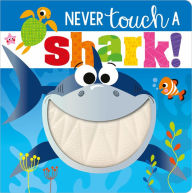 Title: Never Touch a Shark!, Author: Rosie Greening