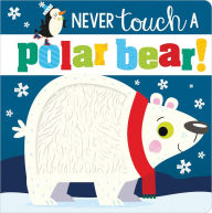 Title: Never Touch a Polar Bear!, Author: Rosie Greening