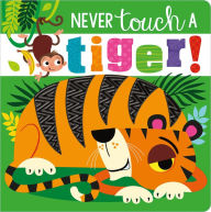 Online books free download ebooks Never Touch a Tiger!