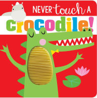 Free downloads books on cd Never Touch Never Touch a Crocodile by Make Believe Ideas, Shannon Hays  English version