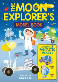 Title: The Moon Explorer's Model Book: Includes 2 Fantastic Models, Author: William Potter