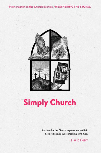 Simply church (New Edition): It's time for the to pause and rethink. Let's rediscover our relationship with God.