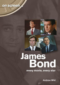 Free new ebooks download James Bond: Every Movie, Every Star 9781789520101 in English