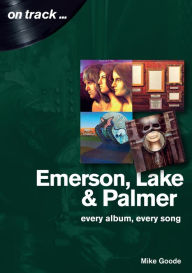 Title: Emerson, Lake and Palmer, Author: Mike Goode