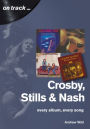 Crosby, Still and Nash: every album, every song