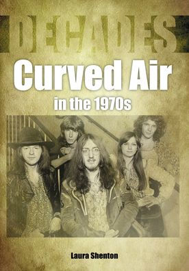 Curved Air in the 1970s