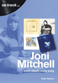 Free ebook downloads for resale Joni Mitchell: every album, every song  9781789520811 (English literature)