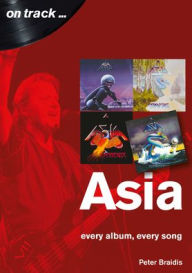 Asia: every album, every song