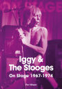 Iggy and the Stooges On Stage 1967-74