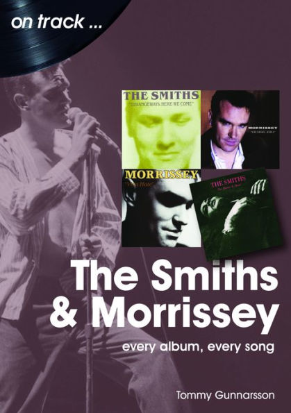 The Smiths and Morrissey: every album, every song