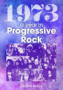 1973: The Year In Progressive Rock