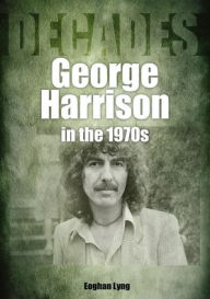 George Harrison in the 70s: Decades