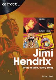 Books downloading ipad Jimi Hendrix: Every Album Every Song by Emma Stott