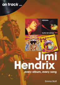 Free download best books to read Jimi Hendrix: Every Album Every Song by Emma Stott English version PDB DJVU MOBI