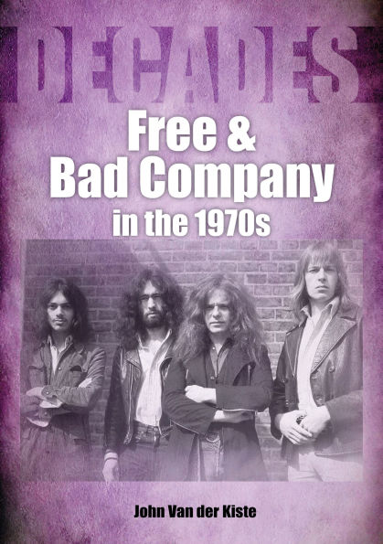 Free and Bad Company in the 1970s: Decades