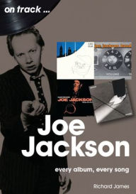 Free pdf ebook download for mobile Joe Jackson: every album every song 9781789521894  (English Edition)