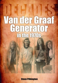 Download free books online pdf Van der Graaf Generator in the 1970s: Decades