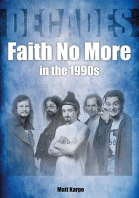 Faith No More in the 1990s: Decades