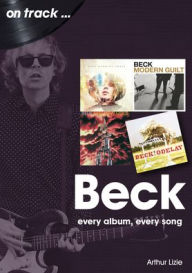 Free textbook torrents download Beck: every album, every song by Arthur Lizie, Arthur Lizie PDF PDB 9781789522587