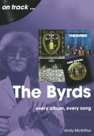 Free pdf ebooks download links The Byrds: every album, every song by Andy McArthur 9781789522808 PDF CHM in English