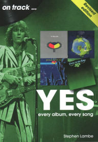 Free ebook download on pdf Yes on track: every album, every song by Stephen Lambe (English Edition) 