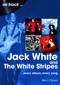 Jack White and The White Stripes: every album, every song