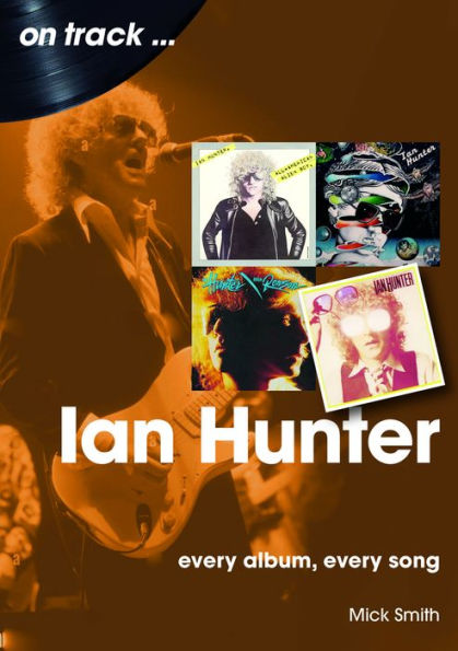 Ian Hunter: every album, song