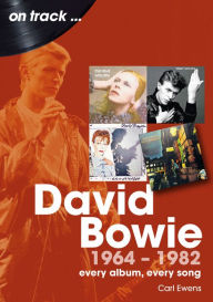 David Bowie 1964 to 1982: Every Album, Every Song