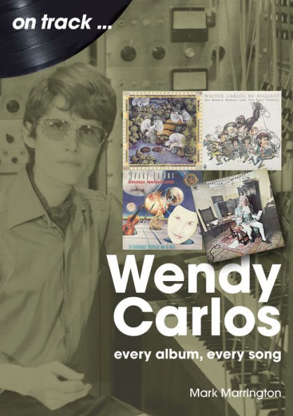 Wendy Carlos: Every Album, Song