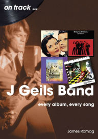 Pdf download free ebooks J. Geils Band: Every Album, Every Song 9781789523324 FB2 iBook (English Edition)