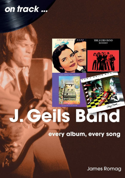 J. Geils Band: Every Album, Song