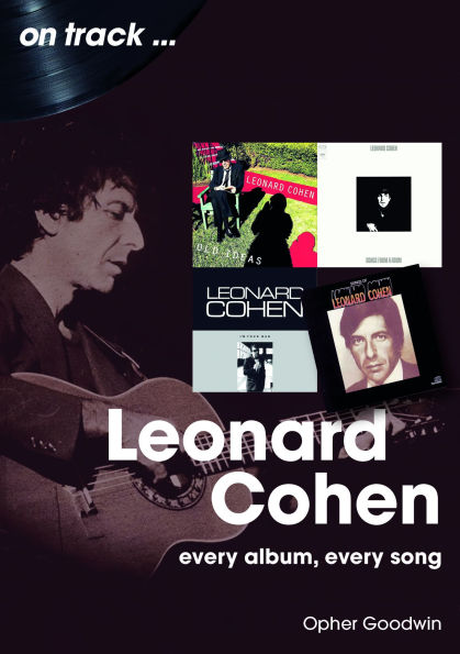 Leonard Cohen: Every Album, Every Song