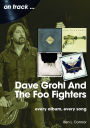 Dave Grohl and The Foo Fighters: Every Album, Every Song