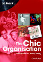 Chic Organisation: Every Album, Every Song