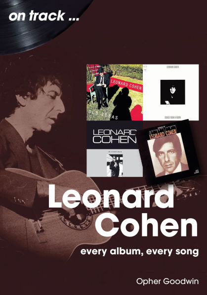 Leonard Cohen: Every Album, Every Song
