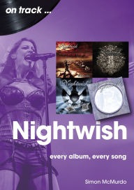 Title: Nightwish: Every Album, Every Song, Author: Simon Mcmurdo