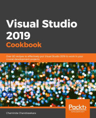 French audiobooks for download Visual Studio 2019 Cookbook: Over 80 recipes to effectively put Visual Studio 2019 to work in your crucial development projects by Chaminda Chandrasekara