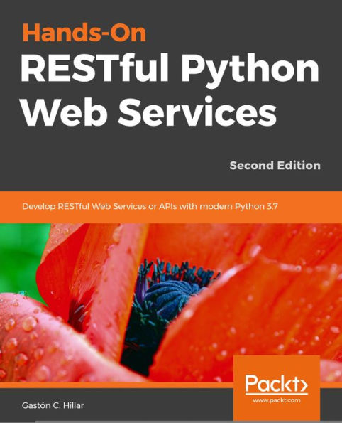 Hands-On RESTful Python Web Services: Develop RESTful web services or APIs with modern Python 3.7, 2nd Edition