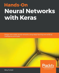 Title: Hands-On Neural Networks with Keras: Design and create neural networks using deep learning and artificial intelligence principles, Author: Niloy Purkait