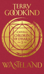 Title: Wasteland: The Children of D'Hara, Episode 3, Author: Terry Goodkind