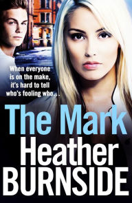 Title: The Mark: An absolutely addictive and unputdownable gangland crime novel, Author: Heather Burnside