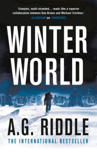 Title: Winter World, Author: A.G. Riddle