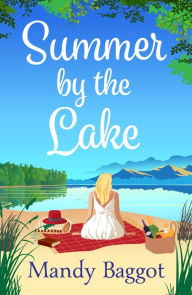Title: Summer by the Lake: An absolutely funny and charming summer romance to fall in love with in 2024, Author: Mandy Baggot