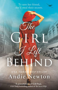 Title: The Girl I Left Behind: An emotional, gripping and heartwrenching historical debut, Author: Andie Newton