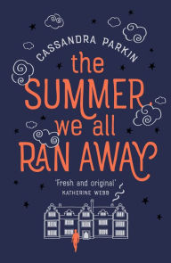 Mobil books download The Summer We All Ran Away 9781789550436 by Cassandra Parkin